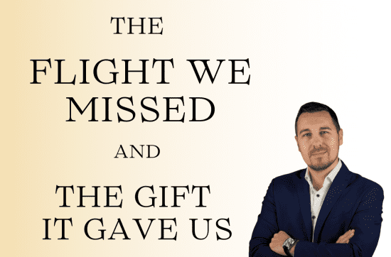 The Flight we missed — and the Gift it gave us