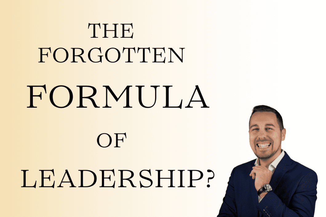 The forgotten formula of Leadership