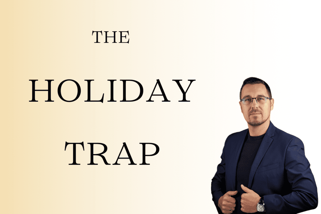 The holiday trap for leaders and high performers