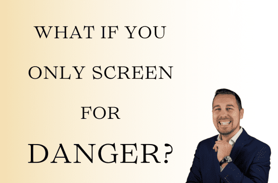 What if you only screen for Danger? For leaders and high performers, CEO's