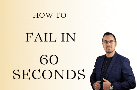 How to fail in 60 seconds