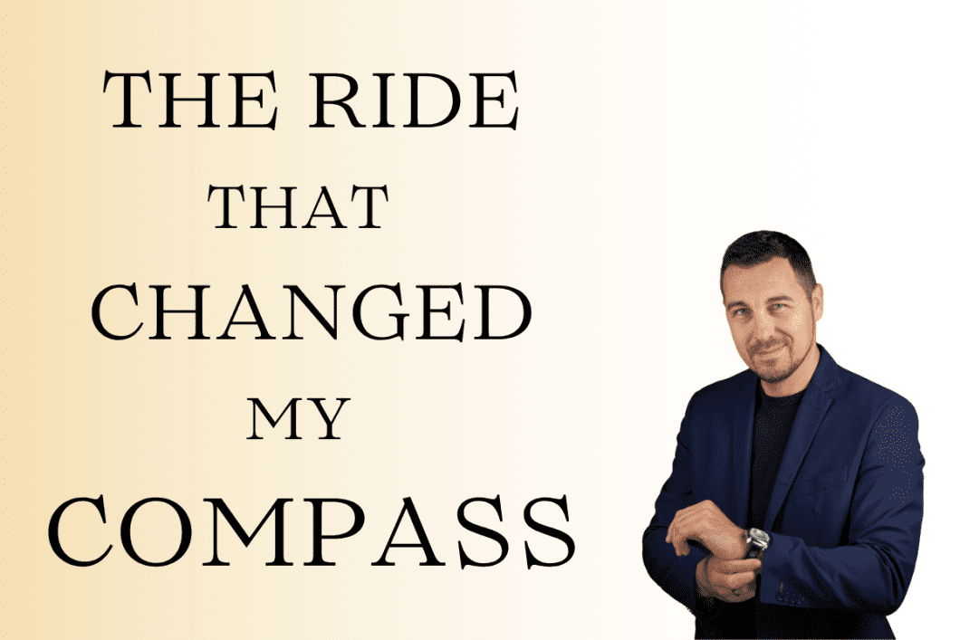 The ride that changed my compass for leaders and CEO's