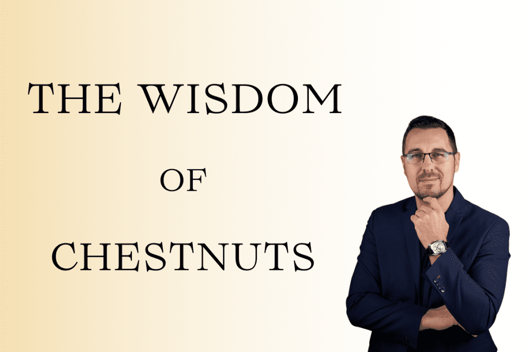 The wisdom of Chestnuts in leadership