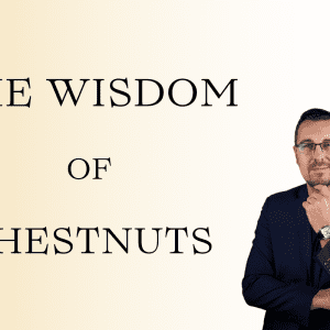 The wisdom of Chestnuts in leadership